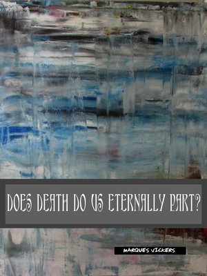 cover image of Does Death Do Us Part Eternally?